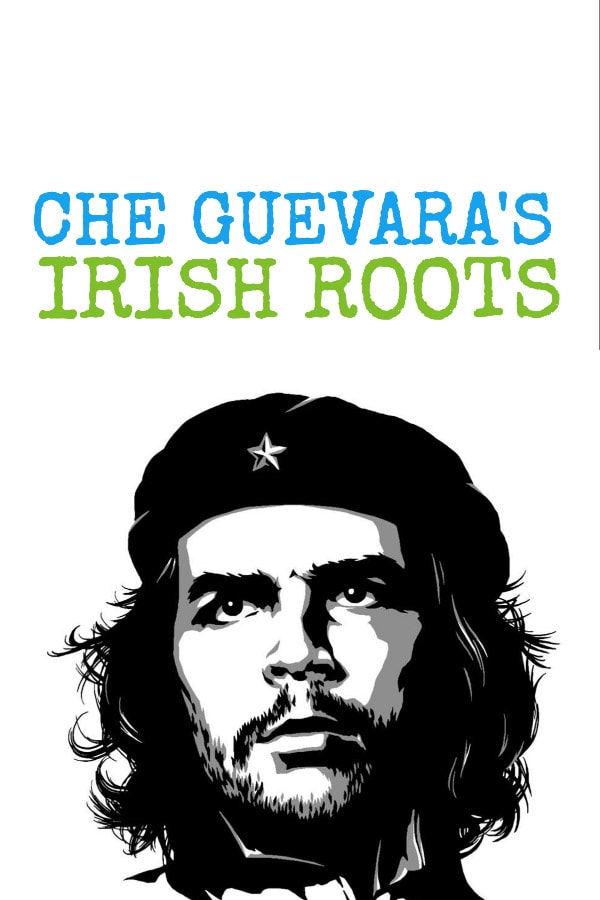 che guevara irish roots